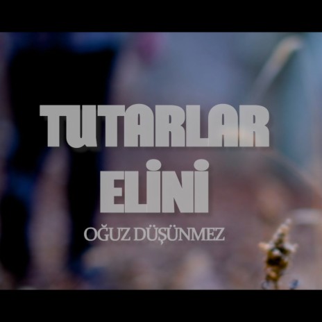 Tutarlar Elini | Boomplay Music