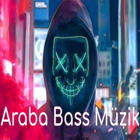 Araba Bass Müzik | Boomplay Music