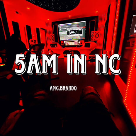 5AM In NC | Boomplay Music