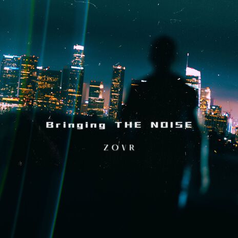 Bringing The Noise | Boomplay Music