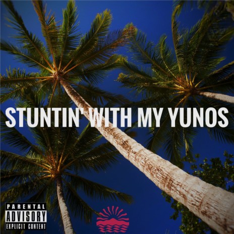 Stuntin' with My Yunos | Boomplay Music