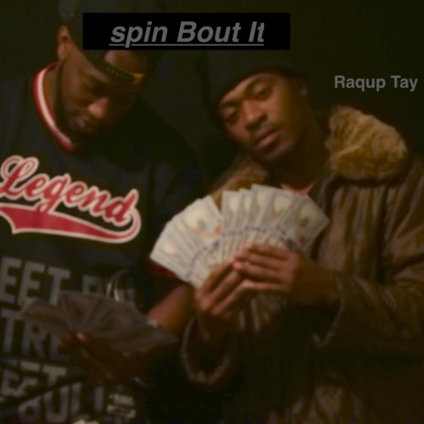 Spin Bout It ft. Raqup Tay | Boomplay Music