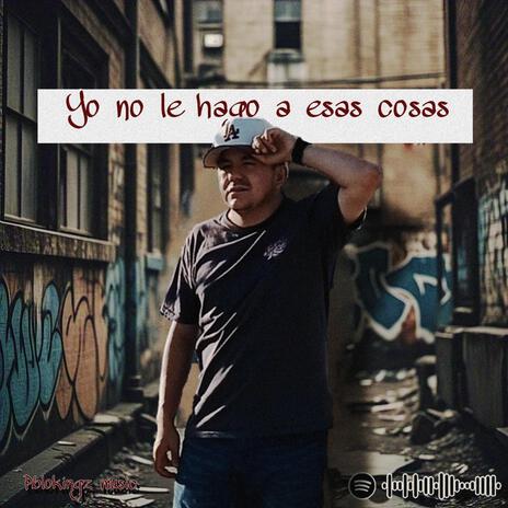 Yo no le hago a esas cosas (Special Version) | Boomplay Music