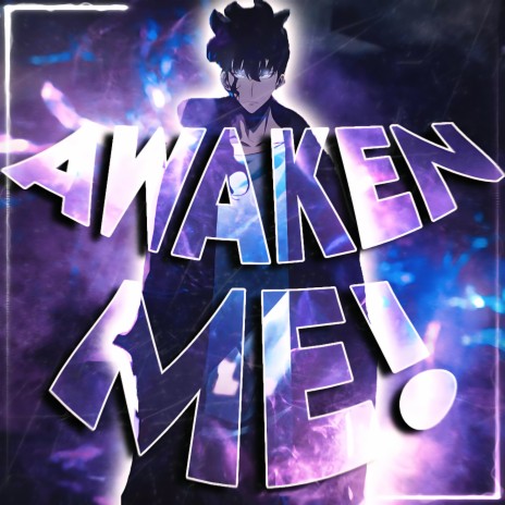 AWAKEN ME! | Boomplay Music