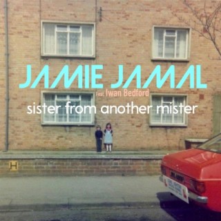 Sister From Another Mister ft. Iwan Bedford lyrics | Boomplay Music