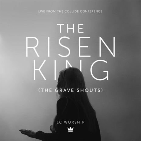 The Risen King (The Grave Shouts) (Live) | Boomplay Music