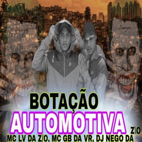 BOTAÇÃO AUTOMOTIVA ft. MC GB DA VR & DJ NEGO DA ZO | Boomplay Music