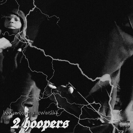 2 hoopers ft. laaajumpout | Boomplay Music