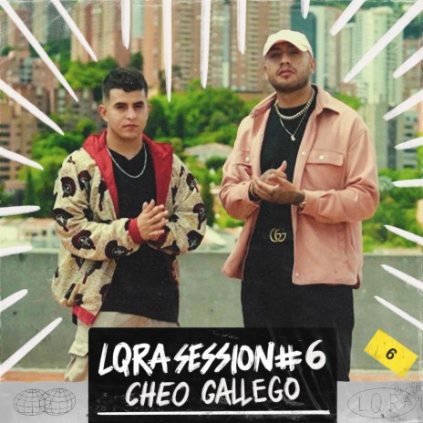 LQRA Session #6 ft. Cheo Gallego | Boomplay Music