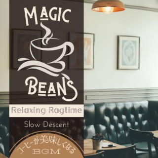 Magic Beans:コーヒーが美味しくなるBGM - Relaxing Ragtime