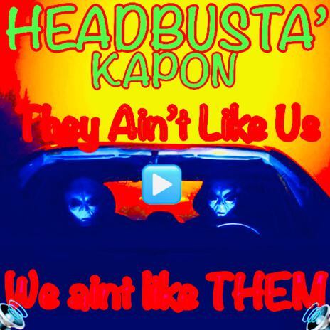 THEY AINT LIKE US WE AINT LIKE THEM | Boomplay Music