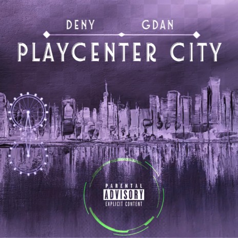 Playcenter City ft. GDan | Boomplay Music