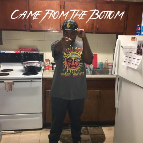 Came From The Bottom | Boomplay Music