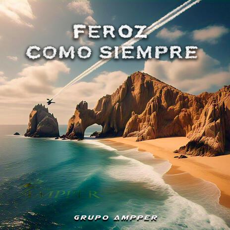 Feroz Como Siempre | Boomplay Music