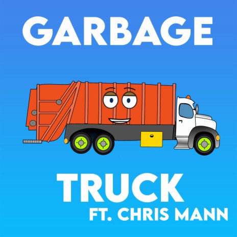 Garbage Truck ft. Chris Mann
