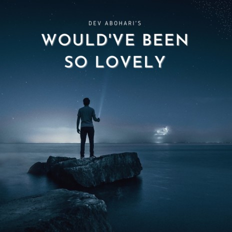 Would've Been So Lovely | Boomplay Music