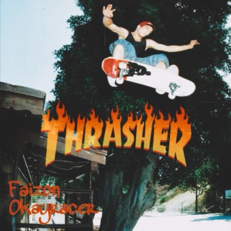 thrasher ft. Okayracer | Boomplay Music