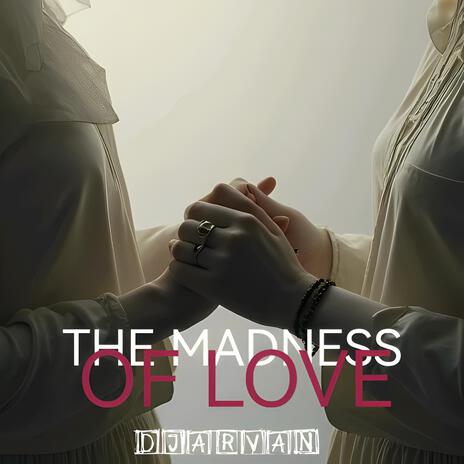 The madness of love | Boomplay Music