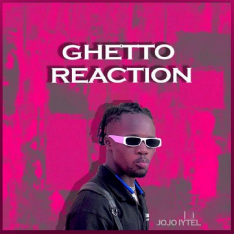 Ghetto Reaction | Boomplay Music