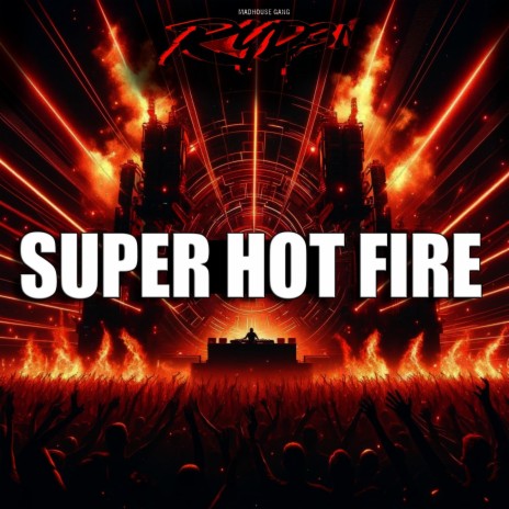 Super Hot Fire | Boomplay Music