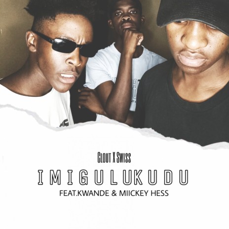 Imigulukudu ft. Kwande & Miickey Hess | Boomplay Music