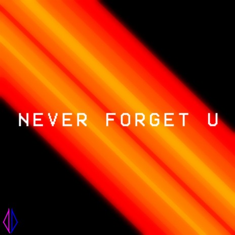 NEVER FORGET U