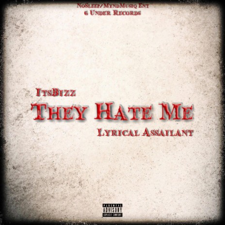 They Hate Me ft. Lyrical Assailant | Boomplay Music