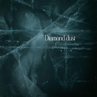 Diamond dust | Boomplay Music