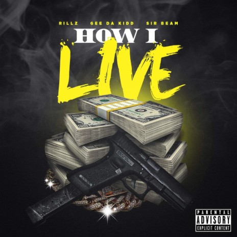 How I Live ft. Gee Da Kidd & Sir Beam | Boomplay Music