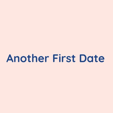 Another First Date | Boomplay Music