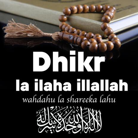 la Ilaha Illallah Dhikr Dua zikr adhkar | Boomplay Music