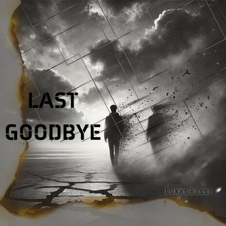 Last Goodbye | Boomplay Music