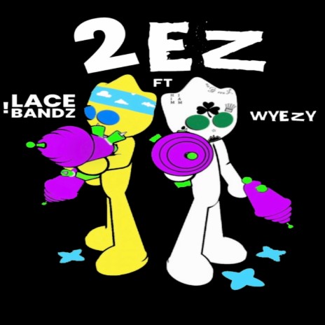 2 EZ ft. Wyezy | Boomplay Music