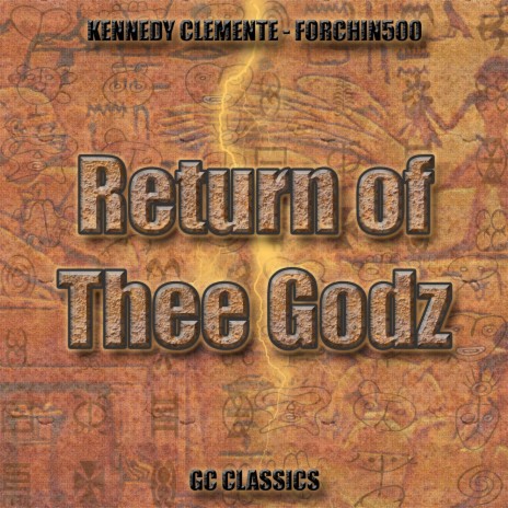 Return of Thee Godz ft. Kennedy Clemente & Forchin500 | Boomplay Music