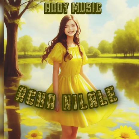 Acha nilale | Boomplay Music