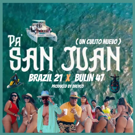 PA San Juan (Un Culito Nuevo) ft. Bulin 47