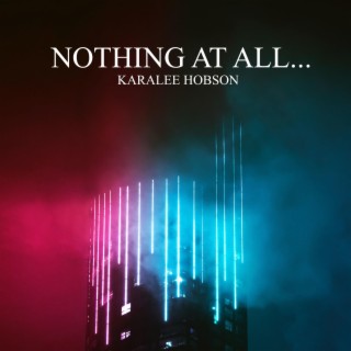 Nothing at all