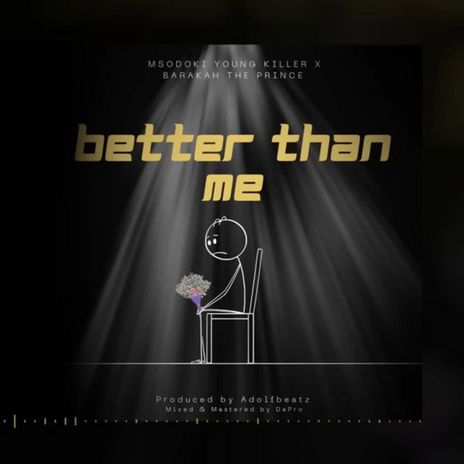 Better Than Me ft. Barakah The Prince | Boomplay Music