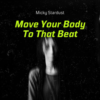 Move Your Body to That Beat