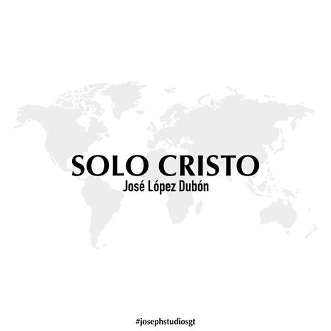 Solo Cristo | Boomplay Music