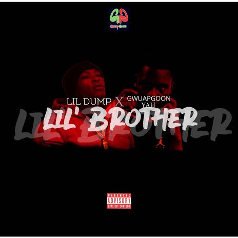 Lil Brotha ft. Lil Dump | Boomplay Music