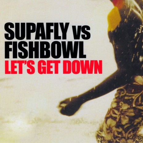 Let's Get Down (12 Inch Mix) ft. Fishbowl | Boomplay Music