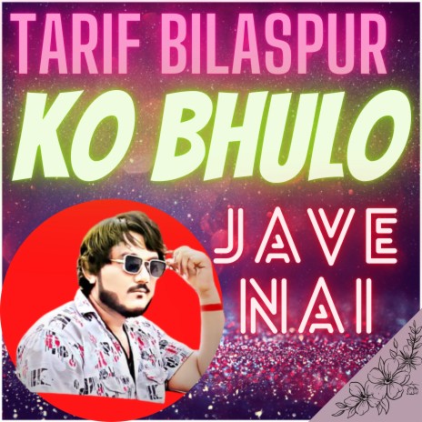 Tarif Bilaaspur Ko Bhulo Jave Nai | Boomplay Music