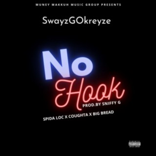 No Hook (feat. Spida Loc, Coughta & Big Bread)