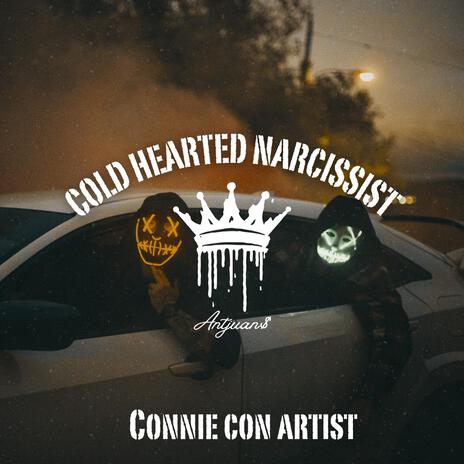 Cold hearted narcissist Connie con artist (Radio Edit) | Boomplay Music