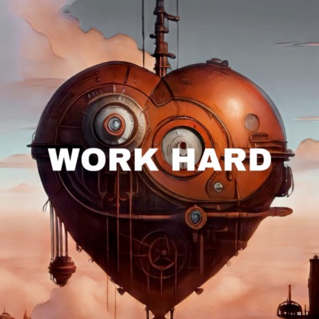 Work Hard | Boomplay Music