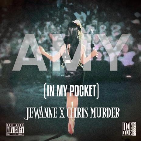 Amy (In My Pocket) ft. Chris Murder | Boomplay Music