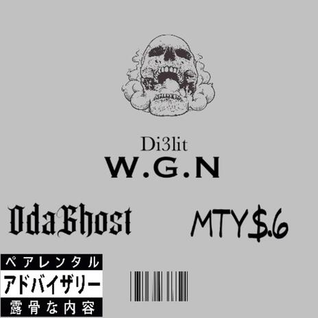 W.G.N ft. MTY$.6 & OdaGhost | Boomplay Music