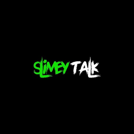 Slimey Talk | Boomplay Music