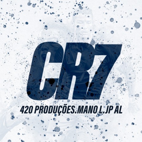 CR7 ft. JP AL & 420 PRODUÇÕES | Boomplay Music